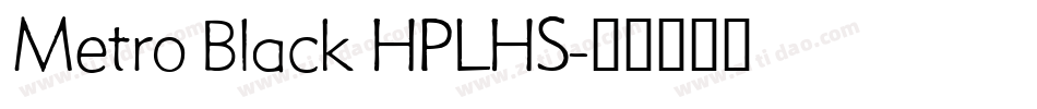 Metro Black HPLHS字体转换
